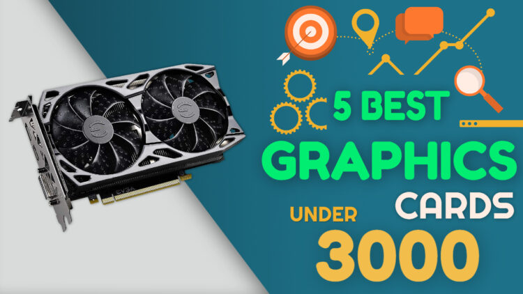 5 Best Graphics Card Under 3000 in India 2020 - Specs & Reviews